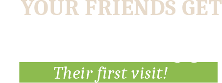 Text image with a promotional message. The main text reads "YOUR FRIENDS GET 50% off." Below this, there is smaller text inside a green rectangle that reads "Their first visit!" Two white chevrons pointing left are placed on the left side of the main text.