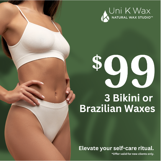 $99 bikini Brazilian wax promo Uni K Wax